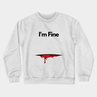 I'm Fine - Funny Halloween Crewneck Sweatshirt